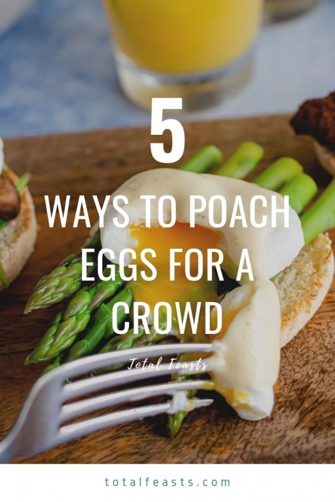 5 Ways to poach eggs for a crowd